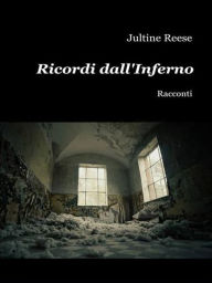 Title: Ricordi dall'Inferno, Author: Jultine Reese