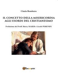 Title: Il concetto della misericordia agli esordi del Cristianesimo, Author: Cinzia Randazzo