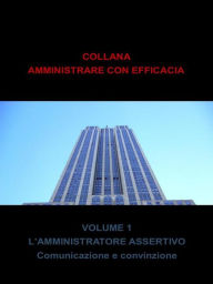 Title: L'Amministratore Assertivo, Author: Francesco Schena