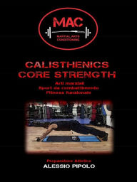Title: Calisthenics Core Strength, Author: Alessio Pipolo