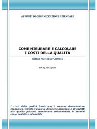 Title: Come misurare e calcolare i costi della qualità, Author: Ivan Capecchi