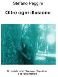 Title: Oltre ogni illusione, Author: Stefano Paggini