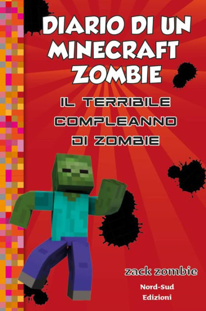 Diario di un Minecraft Zombie 9 Il terribile compleanno di Zombie by Zack  Zombie, eBook