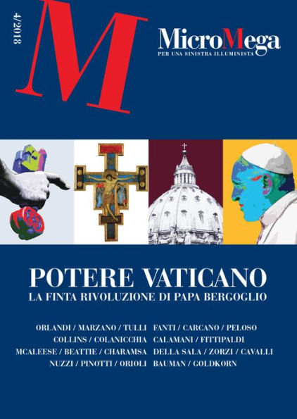 Micromega: 4/2018: Potere vaticano. La finta rivoluzione di papa Bergoglio