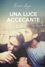 Title: Una luce accecante, Author: Renae Kaye