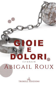 Title: Gioie e dolori, Author: Abigail Roux