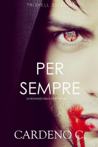 Title: Per sempre, Author: Cardeno C.