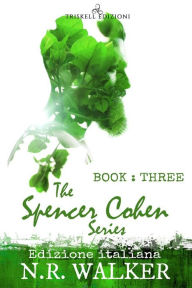 Title: Spencer Cohen 3: Edizione italiana, Author: N. R. Walker