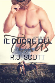 Title: Il cuore del Texas, Author: R.J. Scott