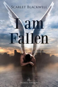 Title: I Am Fallen - Edizione italiana, Author: Scarlet Blackwell
