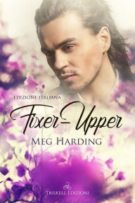 Title: Fixer-Upper: Edizione italiana, Author: Meg Harding