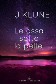 Title: Le ossa sotto la pelle (The Bones beneath My Skin), Author: TJ Klune