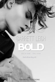Title: Bold: Edizione italiana, Author: Garrett Leigh