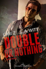 Title: Double or Nothing - Edizione Italiana, Author: L. A. Witt