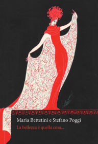 Title: La bellezza quella cosa..., Author: Maria Bettetini