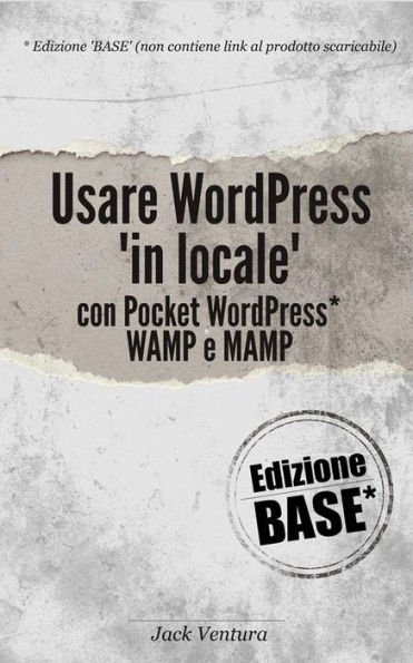 Usare WordPress 'in locale' (Ed. Base)