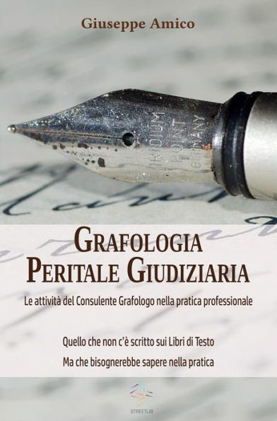 Grafologia Peritale Giudiziaria - Le attività del Consulente Grafologo nella pratica professionale.: Quello che non c'è scritto sui Libri di Testo ma che bisognerebbe sapere nella pratica