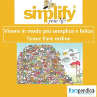 Title: simplify your life - Fare ordine, Author: Marion Küstenmacher