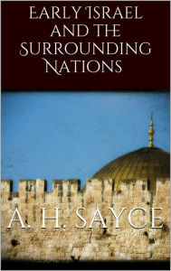 Title: Early Israel and the Surrounding Nations, Author: A. H. Sayce