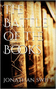 Title: The Battle of the Books, Author: Jonathan Swift