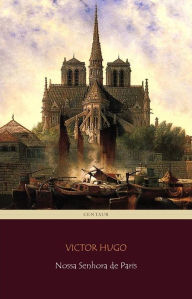 Title: Nossa Senhora de Paris, Author: Victor Hugo