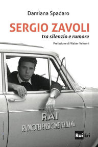 Title: SERGIO ZAVOLI: tra silenzio e rumore, Author: Damiana Spadaro