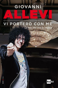 Title: VI PORTERÒ CON ME: La mia vita con la musica, Author: Giovanni Allevi