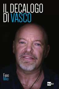 Title: Il Decalogo di Vasco, Author: Fabio Masi