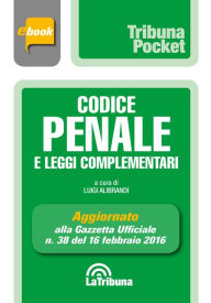 Title: Codice penale e leggi complementari: Prima edizione 2016 Collana Pocket, Author: Luigi Alibrandi