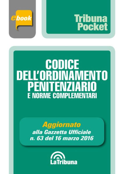 Codice dell'ordinamento penitenziario e norme complementari: Prima edizione 2016 Collana Pocket