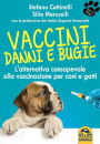 Vaccini: danni e bugie: L'alternativa consapevole alla vaccinazione per cani e gatti
