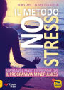 Il Metodo No Stress: Supera ansia, panico e depressione con il Programma Mindfulness