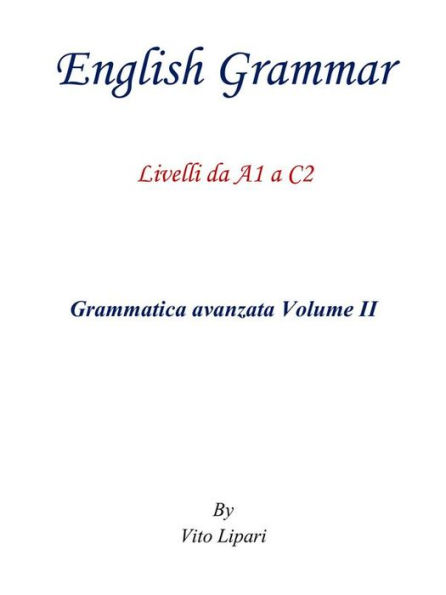 English Grammar Vol. 2: Livelli da A1 a C2