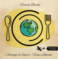 Title: Assaggi di Sapori - Vicini e Lontani, Author: Daniela Bocconi