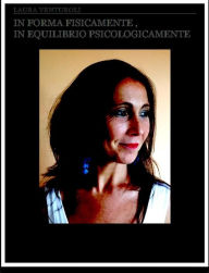 Title: In forma fisicamente, in equilibrio psicologicamente, Author: LAURA VENTUROLI