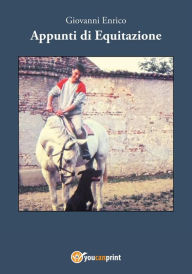 Title: Appunti di Equitazione, Author: Giovanni Enrico