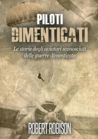 Title: Piloti Dimenticati, Author: Robert Robison