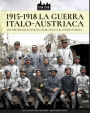 1915-1918 La guerra Italo-austriaca: 1915-1918 The Great War in color - Italian & Austrian front