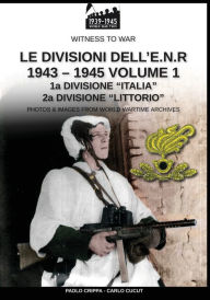 Title: Le divisioni dell'E.N.R. 1943-1945 - Vol. 1, Author: Paolo Crippa