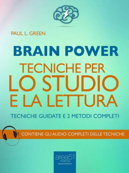 Brain Power. Tecniche per lo studio e la lettura: Tecniche guidate e 2 metodi completi