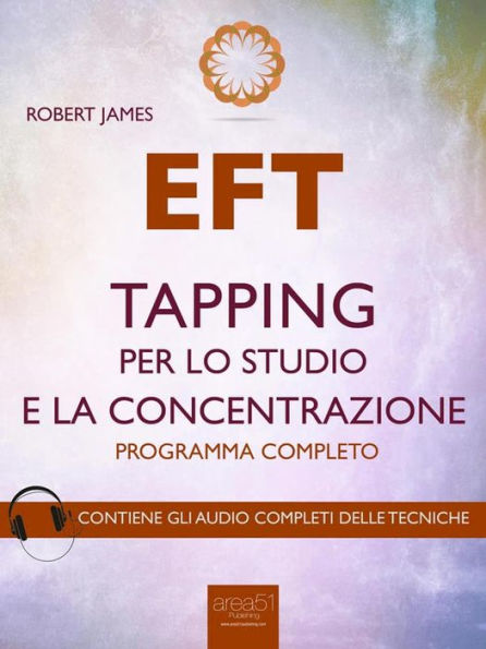 EFT. Tapping per lo studio e la concentrazione: Programma completo