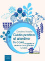 Guida pratica al giardino in casa: Progetta e realizza il tuo giardino. La luce