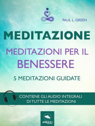 Title: Meditazioni per il benessere: 5 meditazioni guidate, Author: Paul L. Green