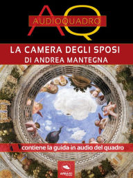 Title: La Camera degli Sposi di Andrea Mantegna: Audioquadro, Author: Cristian Camanzi