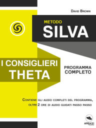 Title: Metodo Silva. I consiglieri Theta: Programma completo, Author: David Brown