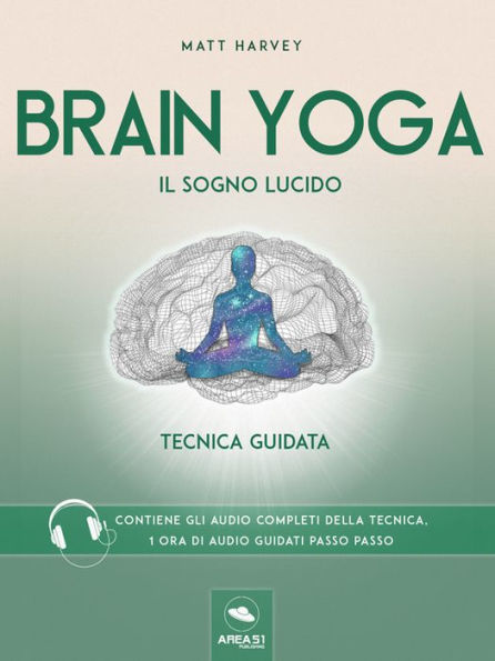 Brain Yoga. Il sogno lucido: Tecnica guidata