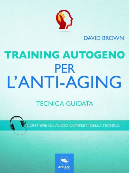 Training Autogeno. Antiaging: Tecnica guidata
