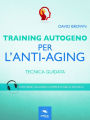 Training Autogeno. Antiaging: Tecnica guidata