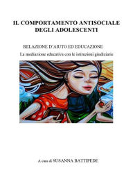 Title: Il comportamento antisociale degli adolescenti, Author: Susanna Battipede