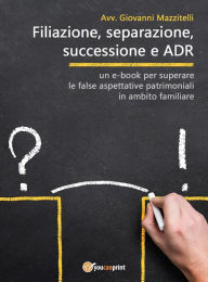 Title: Filiazione, separazione, successione e ADR, Author: Giovanni Mazzitelli